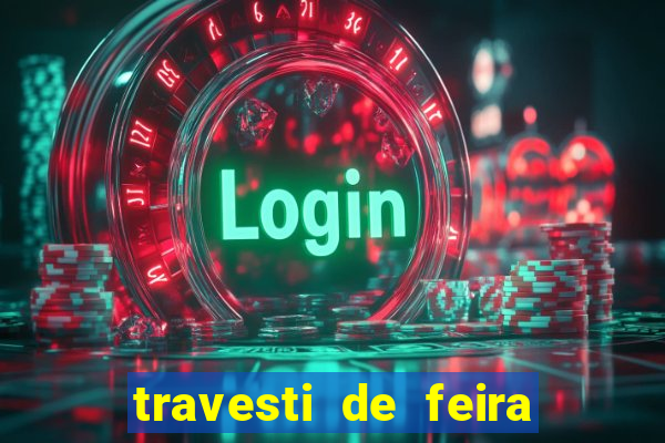 travesti de feira de santana